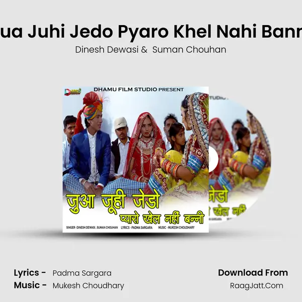 Jua Juhi Jedo Pyaro Khel Nahi Banni - Dinesh Dewasi