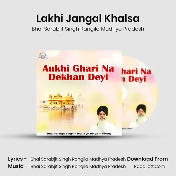 Lakhi Jangal Khalsa MP3 Song by Bhai Sarabjit Singh Rangila Madhya Pradesh Cover