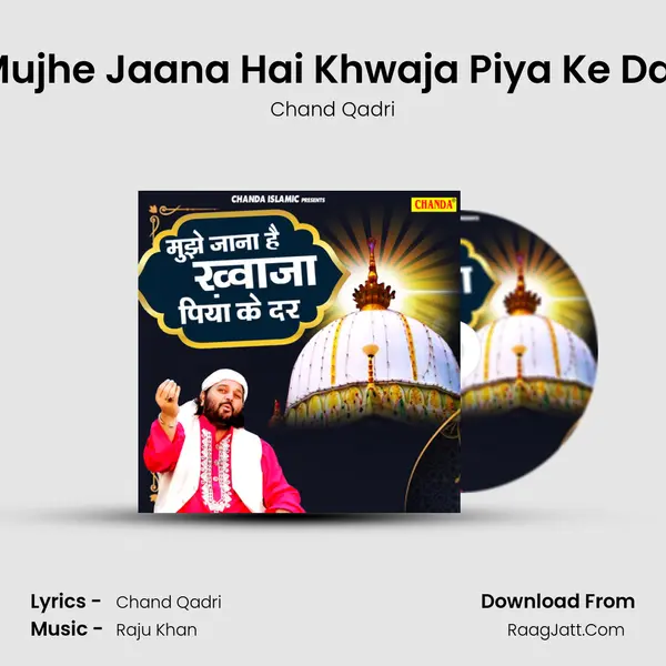 Mujhe Jaana Hai Khwaja Piya Ke Dar MP3 Song by Chand Qadri Cover