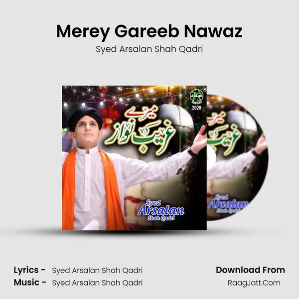 Merey Gareeb Nawaz - Syed Arsalan Shah Qadri