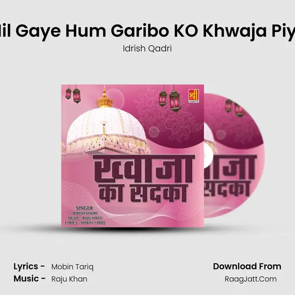 Mil Gaye Hum Garibo KO Khwaja Piya MP3 Song by Idrish Qadri Cover