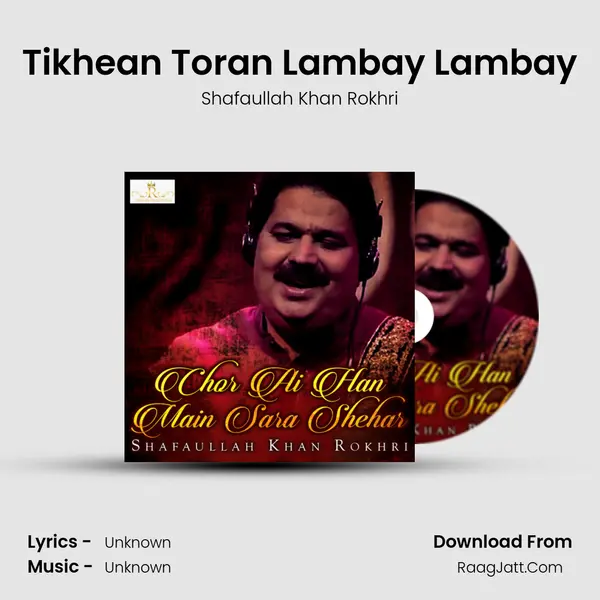 Tikhean Toran Lambay Lambay MP3 Song by Shafaullah Khan Rokhri Cover
