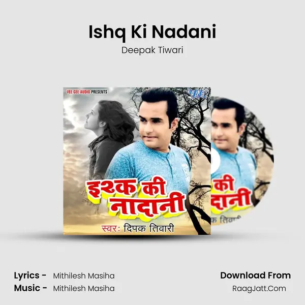 Ishq Ki Nadani MP3 Song by Deepak Tiwari Cover