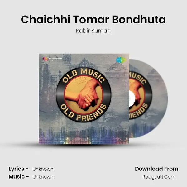 Chaichhi Tomar Bondhuta MP3 Song by Kabir Suman Cover