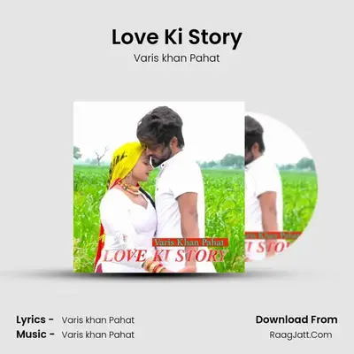 Love Ki Story MP3 Song by Varis khan Pahat Cover