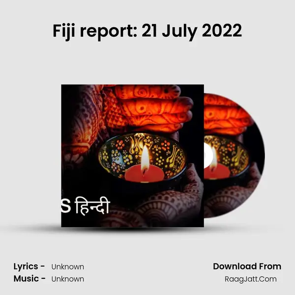 Fiji report: 21 July 2022 MP3 Song by  Cover