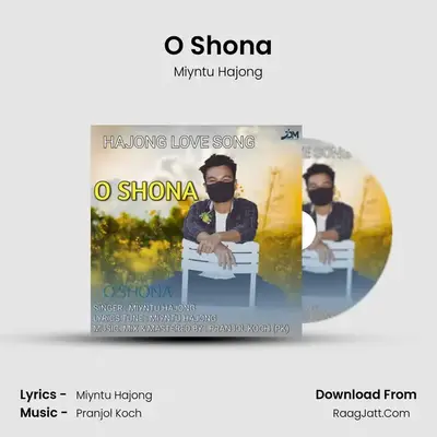 O Shona MP3 Song by Miyntu Hajong Cover