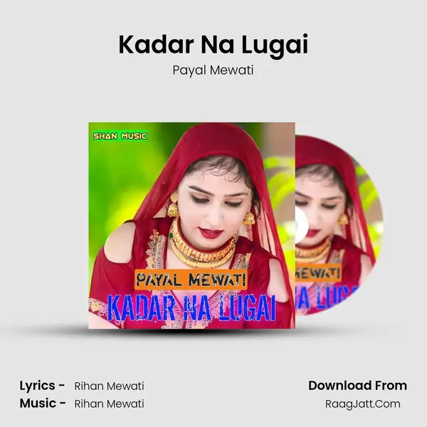 Kadar Na Lugai - Payal Mewati