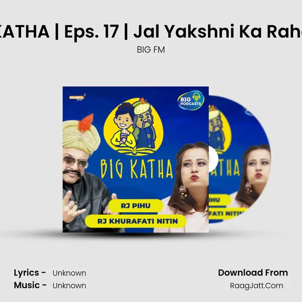 BIG KATHA | Eps. 17 | Jal Yakshni Ka Rahasya mp3 song