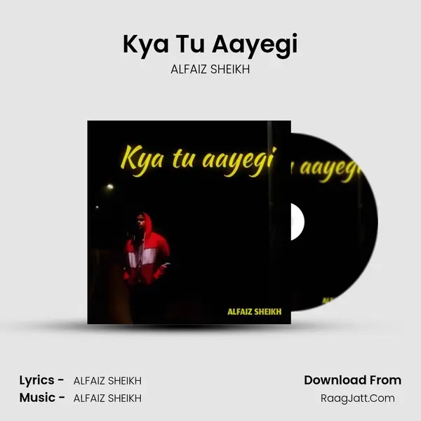 Kya Tu Aayegi mp3 song