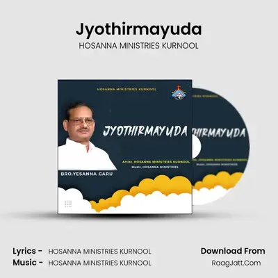 Jyothirmayuda - HOSANNA MINISTRIES KURNOOL