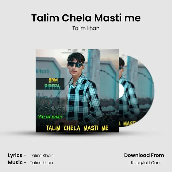 Talim Chela Masti me - Talim khan