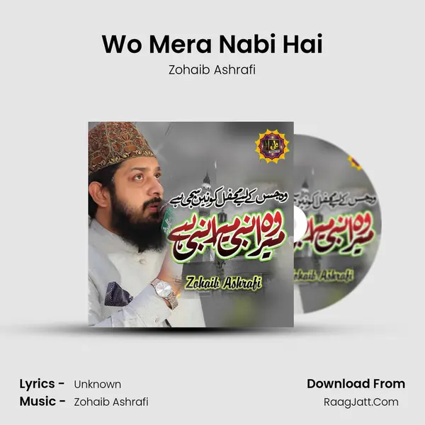 Wo Mera Nabi Hai - Single - Zohaib Ashrafi