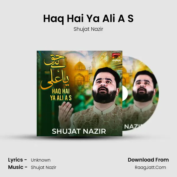 Haq Hai Ya Ali A S - Single - Shujat Nazir