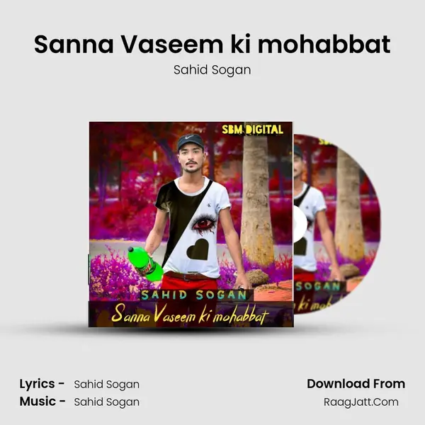 Sanna Vaseem ki mohabbat - Sahid Sogan