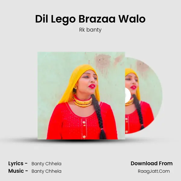 Dil Lego Brazaa Walo mp3 song