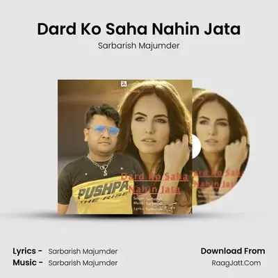 Dard Ko Saha Nahin Jata Cover