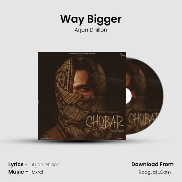 Way Bigger MP3 Song by Arjan Dhillon Cover