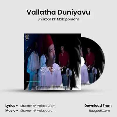Vallatha Duniyavu - Shukoor KP Malappuram