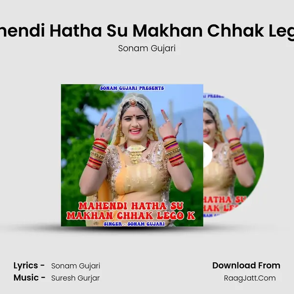 Mahendi Hatha Su Makhan Chhak Lego K mp3 song
