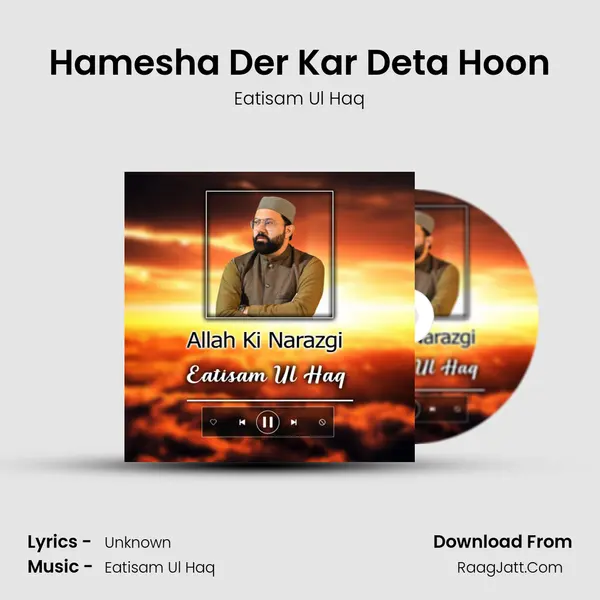Hamesha Der Kar Deta Hoon MP3 Song by Eatisam Ul Haq Cover