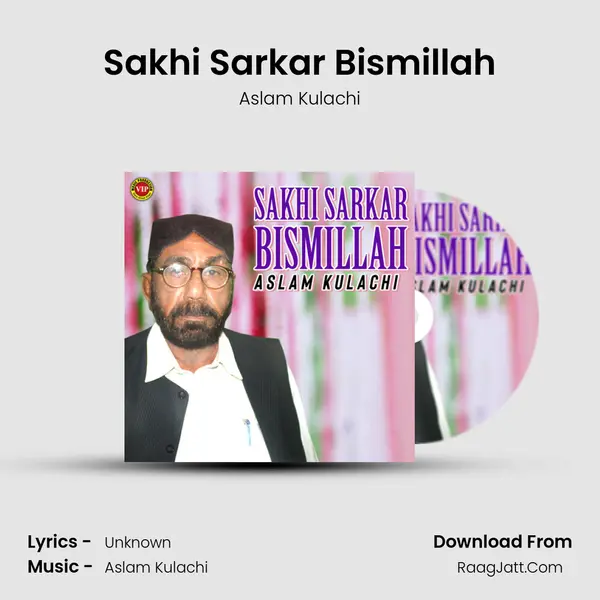 Sakhi Sarkar Bismillah MP3 Song by Aslam Kulachi Cover
