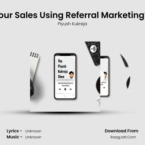 How You Can 5x Your Sales Using Referral Marketing? Ft.Sarthok Siingh MP3 Song by Piyush Kukreja Cover