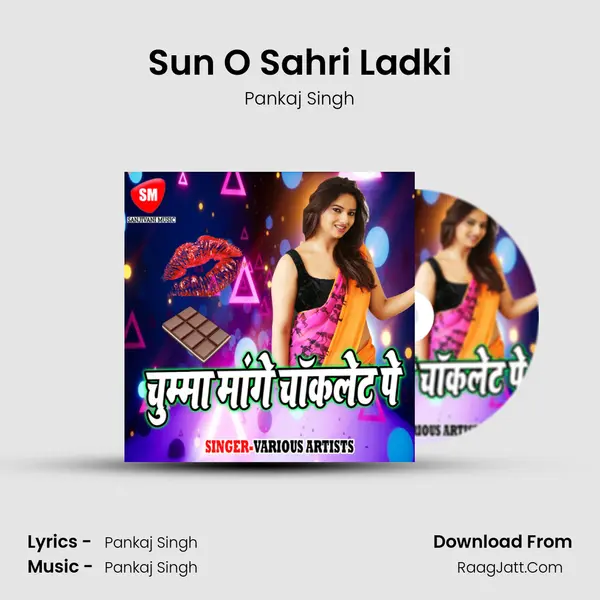 Sun O Sahri Ladki MP3 Song by Pankaj Singh Cover
