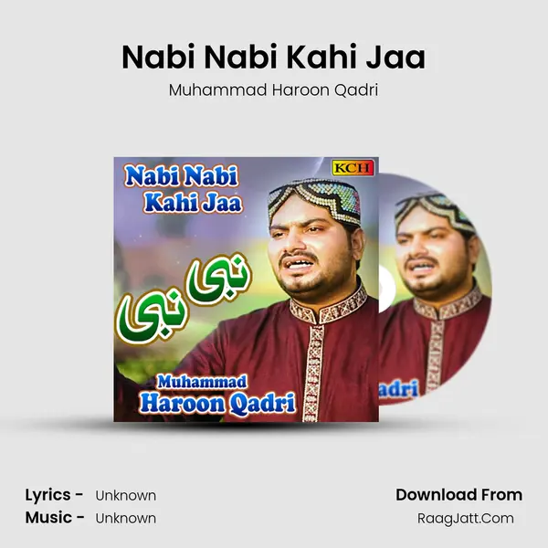 Nabi Nabi Kahi Jaa MP3 Song by Muhammad Haroon Qadri Cover