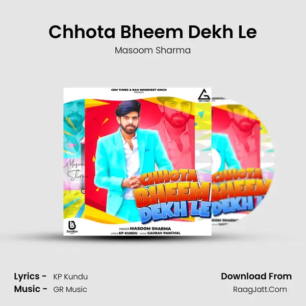 Chhota Bheem Dekh Le - Masoom Sharma