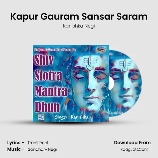 Kapur Gauram Sansar Saram MP3 Song by Kanishka Negi Cover