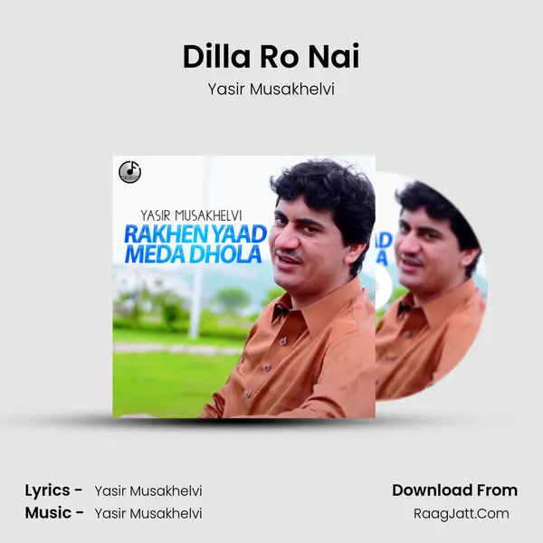 Dilla Ro Nai MP3 Song by Yasir Musakhelvi Cover