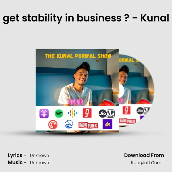 How to get stability in business ? - Kunal Porwal MP3 Song by  Cover