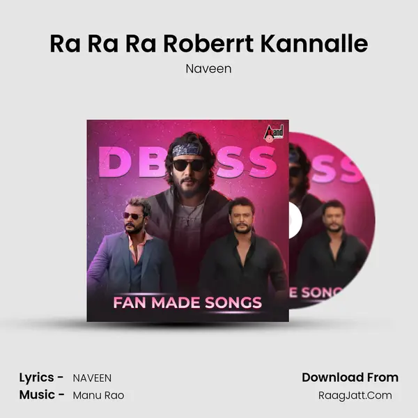 Ra Ra Ra Roberrt Kannalle mp3 song