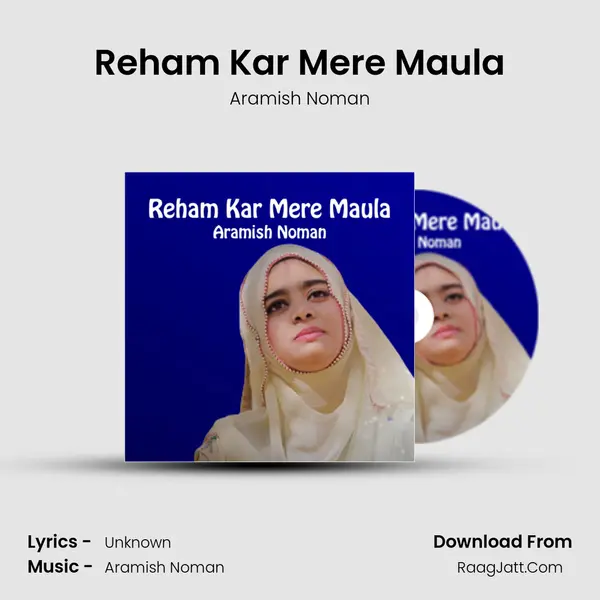 Reham Kar Mere Maula MP3 Song by Aramish Noman Cover