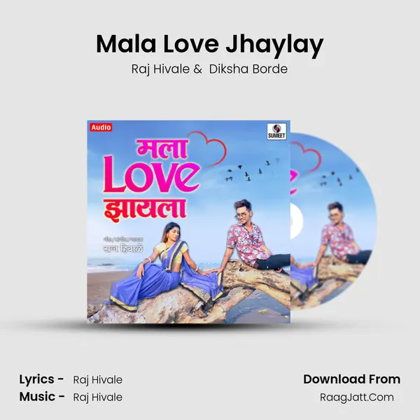 Mala Love Jhaylay MP3 Song by Raj Hivale Cover