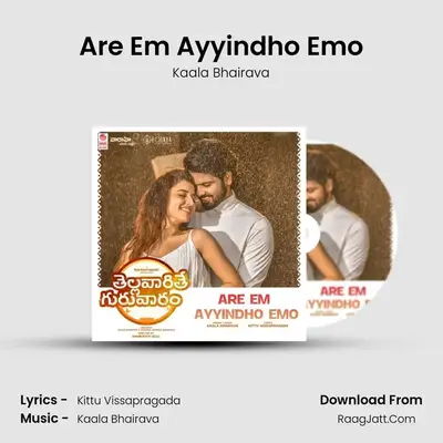 Are Em Ayyindho Emo MP3 Song by Kaala Bhairava Cover