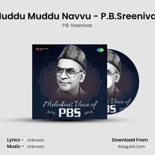 Muddu Muddu Navvu - P.B.Sreenivas MP3 Song by P.B. Sreenivas Cover