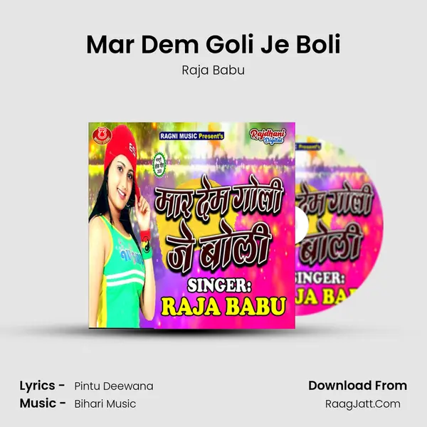 Mar Dem Goli Je Boli MP3 Song by Raja Babu Cover