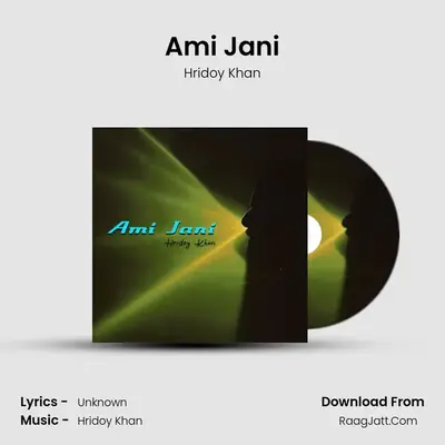 Ami Jani - Hridoy Khan