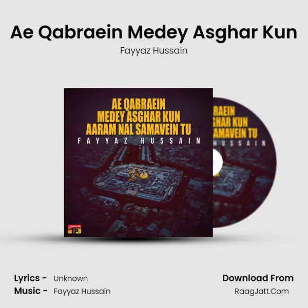 Ae Qabraein Medey Asghar Kun MP3 Song by Fayyaz Hussain Cover