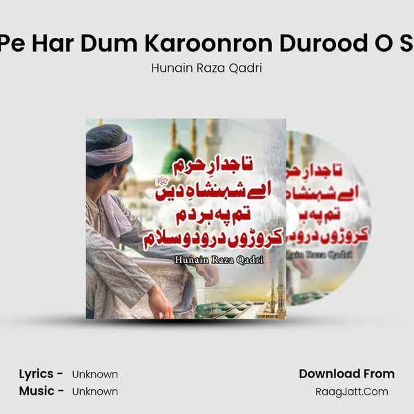 Tum Pe Har Dum Karoonron Durood O Salam mp3 song