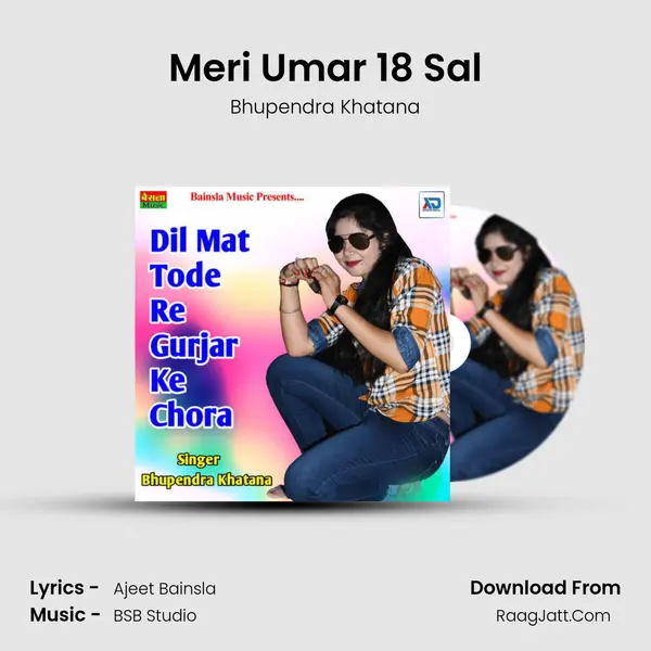 Meri Umar 18 Sal MP3 Song by Bhupendra Khatana Cover