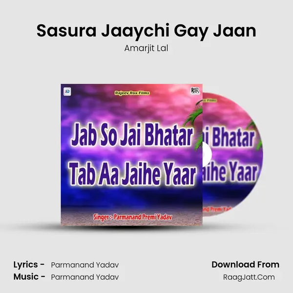 Sasura Jaaychi Gay Jaan MP3 Song by Amarjit Lal Cover