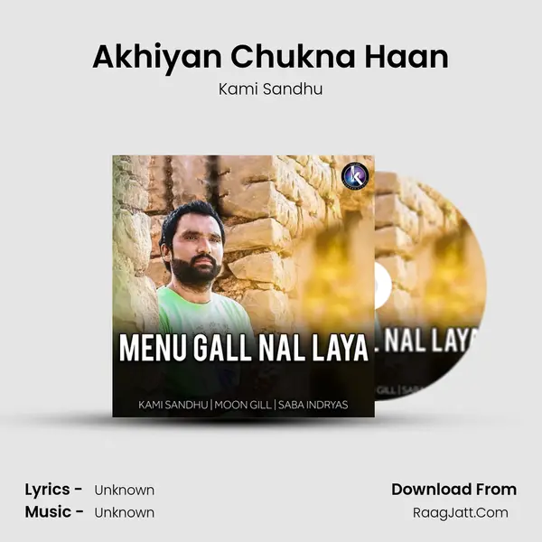 Akhiyan Chukna Haan mp3 song