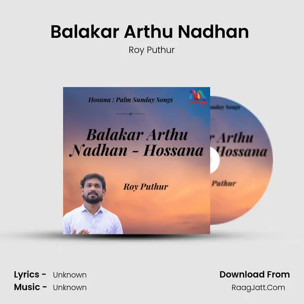 Balakar Arthu Nadhan (Hossana) - Roy Puthur