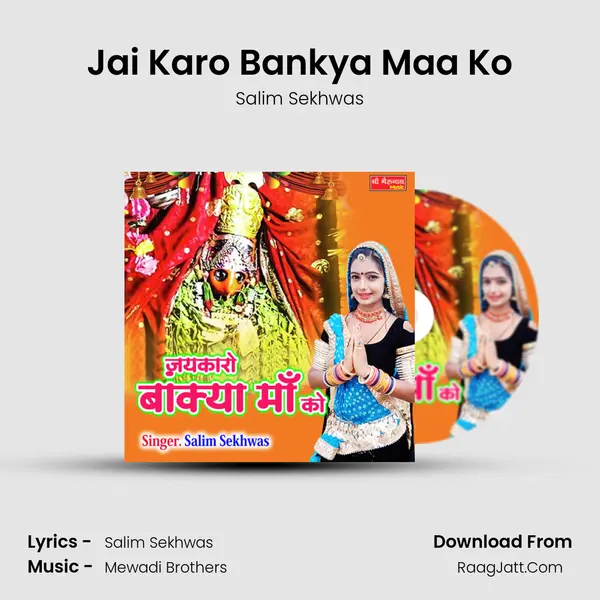 Jai Karo Bankya Maa Ko - Salim Sekhwas