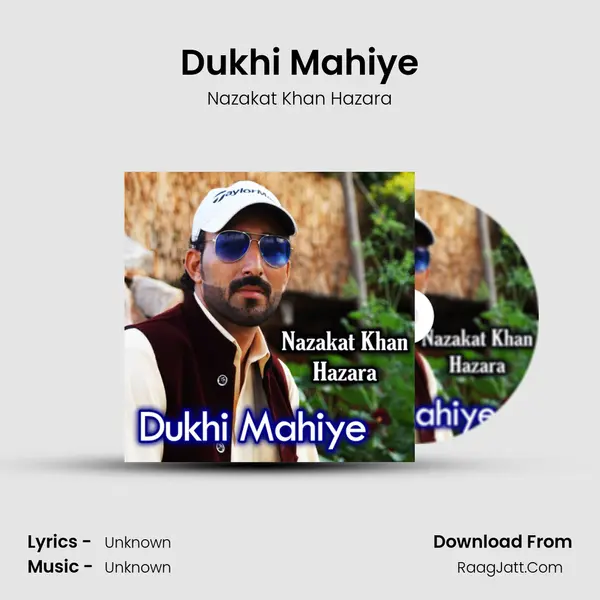 Dukhi Mahiye MP3 Song by Nazakat Khan Hazara Cover