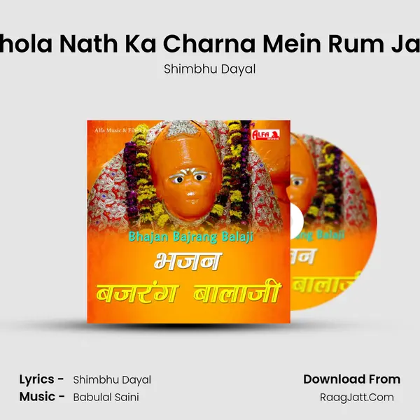 Bhola Nath Ka Charna Mein Rum Jau MP3 Song by Shimbhu Dayal Cover