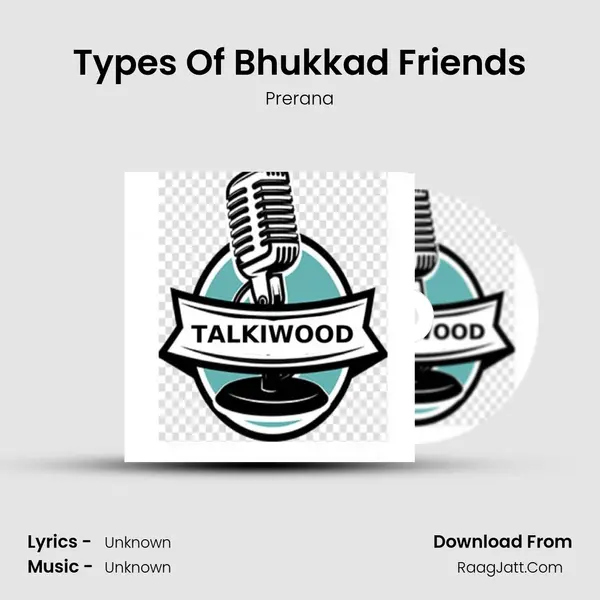 Types Of Bhukkad Friends MP3 Song by Prerana Cover